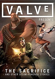 Valve Presents: The Sacrifice and Other Steam-Powered Stories Volume 1 (Dark Horse)