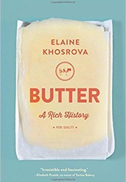 Butter: A Rich History (Elaine Khosrova)