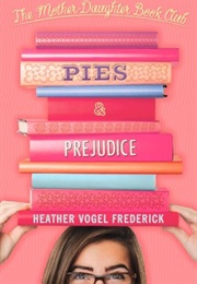 Pies and Prejudice (Heather Vogel Frederick)