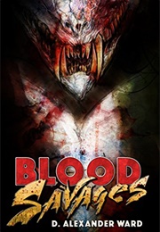 Blood Savages (D. Alexander Ward)