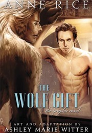 The Wolf Gift: Graphic Novel (Anne Rice)