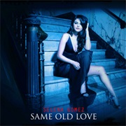 &quot;Same Old Love&quot;