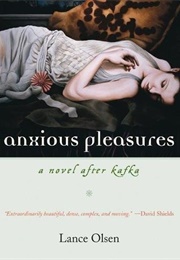 Anxious Pleasures (Lance Olsen)