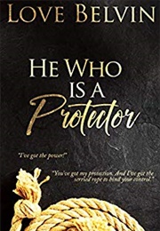 He Who Is a Protector (Love Belvin)