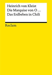 Das Erdbeben in Chili Und Die Marquise Von O. (Heinrich Von Kleist)