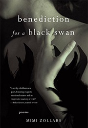 Benediction for a Black Swan (Mimi Zollars)