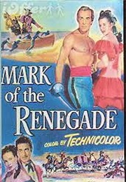 The Mark of the Renegade (1951)