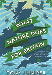 What Nature Does for Britain (Tony Juniper)