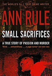 1987 - Small Sacrifices (Ann Rule)