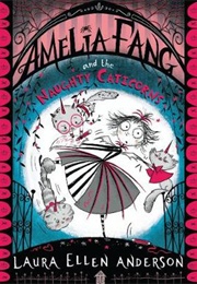 Amelia Fang and the Naughty Caticorns (Laura Ellen Anderson)