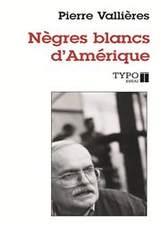 Nègres Blancs D&#39;Amérique De Pierre Vallières