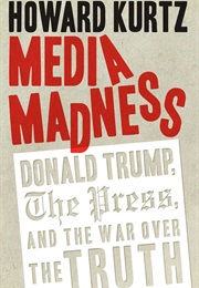 Media Madness (Howard Kurtz)