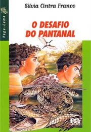 O Desafio Do Pantanal (Sílvia Cintra Franco)