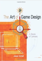 The Art of Game Design: A Book of Lenses (Jesse Schell)