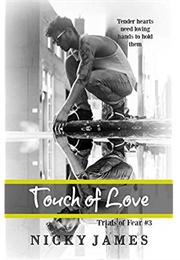 Touch of Love (Trials of Fear #3) (Nicky James)