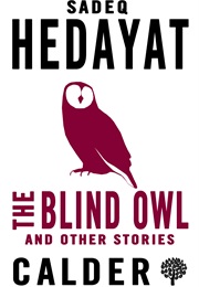 The Blind Owl and Other Stories (Sadeq Hedayat)