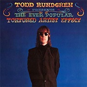 Todd Rundgren - The Ever Popular Tortured Artist Effect