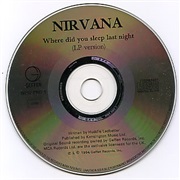 Nirvana - Where Did You Sleep Last Night