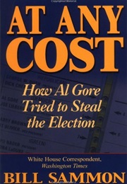 At All Cost:  How Al Gore Tried to Steal the Election (Sammon)