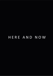 Here and Now (2013)