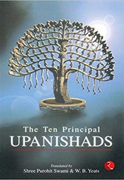 The Ten Principal Upanishads (Sri Purohit and WB Yeats, Eds)