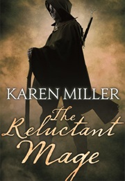 The Reluctant Mage (Karen Miller)