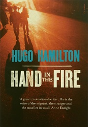 Hand in the Fire (Hugo Hamilton)