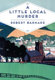 A Little Local Murder (Robert Barnard)