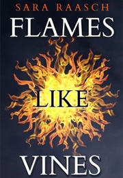 Flames Like Vines (Sara Raasch)