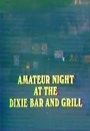 Amateur Night at the Dixie Bar and Grill (1979)