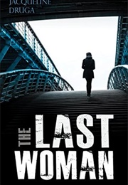 Last Woman (Jacqueline Druga)