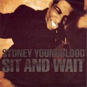 Sit and Wait - Sydney Youngblood