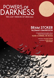 Powers of Darkness: The Lost Dracula (Bram Stoker)