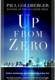 Up From Zero: Politics, Architecture, and the Rebuilding of New York (Paul Goldberger)