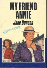 My Friend Annie (Jane Duncan)