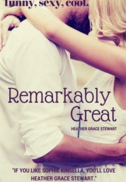 Remarkable Great (Heather Grace Stewart)