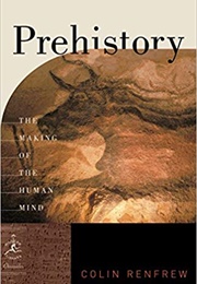 Prehistory: The Making of the Human Mind (Colin Renfrew)