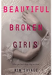 Beautiful Broken Girls (Kim Savage)