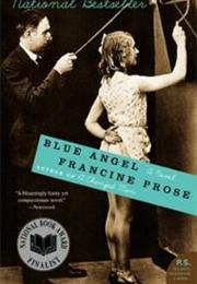 Blue Angel, by Francine Prose