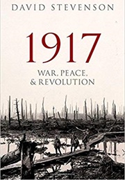 1917: War, Peace and Revolution (David Stevenson)