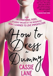 How to Dress a Dummy (Cassie Lane)