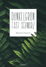 Dunkelgrün Fast Schwarz (Mareike Fallwickl)