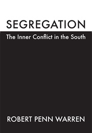 Segregation: The Inner Conflict in the South (Robert Penn Warren)