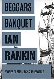 Beggar&#39;s Banquet (Ian Rankin)