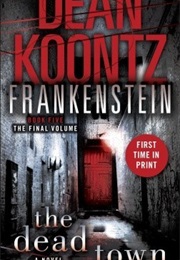 Frankenstein: The Dead Town (Dean Koontz)
