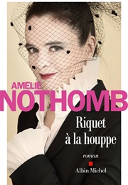 Riquet À La Houppe (Amélie Nothomb)