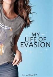 My Life of Evasion (Writeon27-- Ansley Cornell)