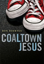 Coaltown Jesus (Ron Koertge)