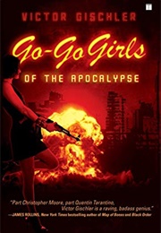 Go-Go Girls of the Apocalypse (Victor Gischler)