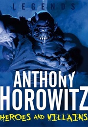 Heroes and Villains (Anthony Horowitz)